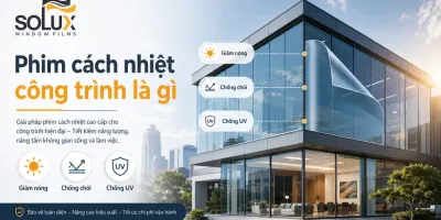Trang chủ 49 Phim Cách Nhiệt Công Trình Là Gì? Có Nên Dán Cho Nhà Kính, Văn Phòng, Showroom Không?
